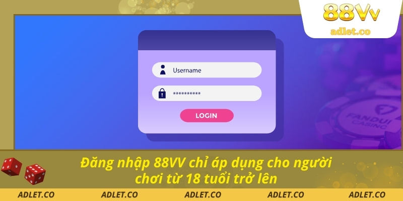 Đăng nhập 88VV chỉ áp dụng cho người chơi từ 18 tuổi trở lên